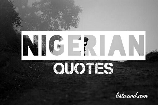 30 Hilarious But Thought Provoking Quotes From Nigeria