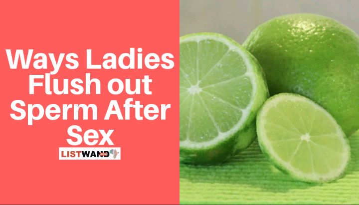 How Ladies use lime to Flush out Sperm After Sex
