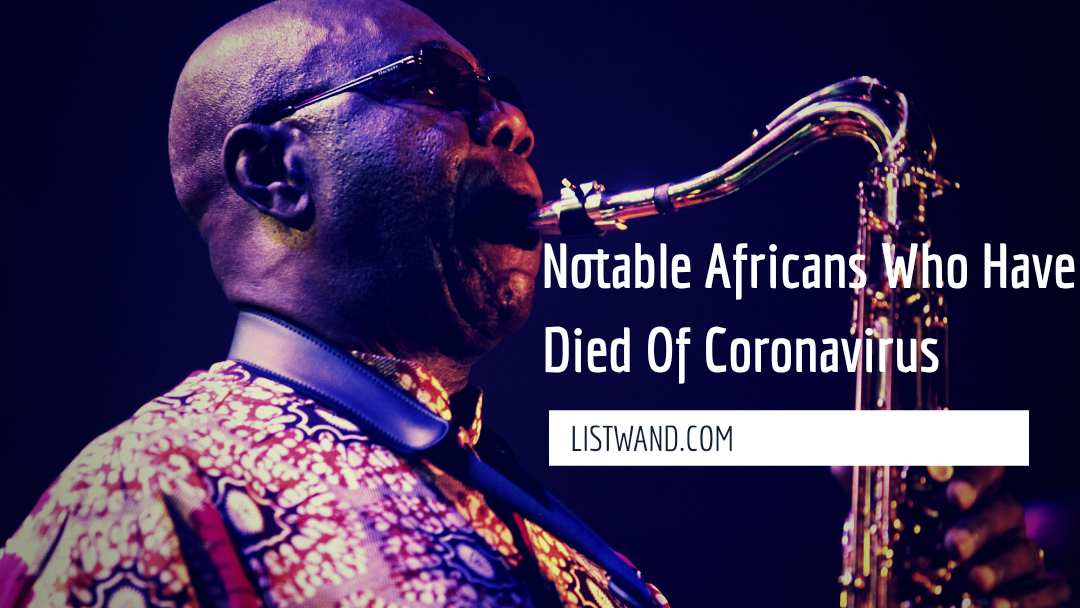 Top 10 Notable Africans Who Have Died Of Coronavirus