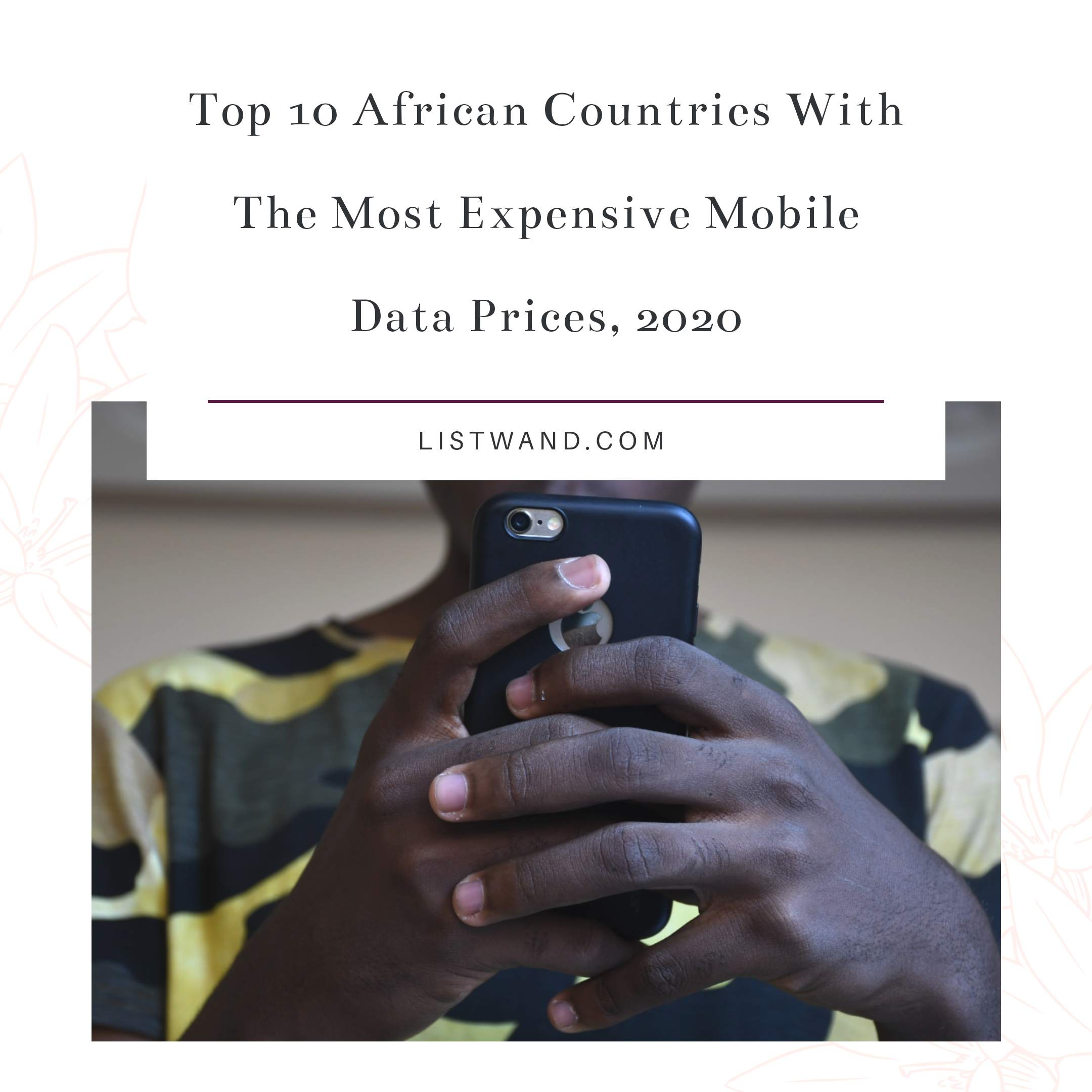 Top 10 African Countries With The Most Expensive Mobile Data, 2020