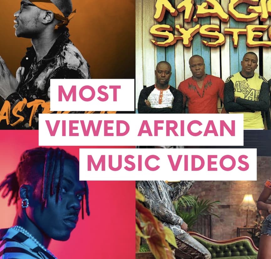 Top 10 Most Viewed African Music Videos on Youtube (2022)