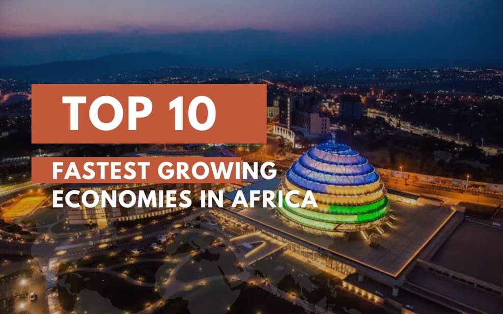 Africa’s Top 10 Fastest Growing Economies in 2022
